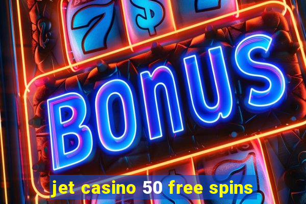 jet casino 50 free spins